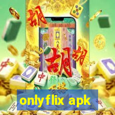 onlyflix apk